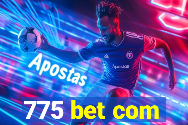 775 bet com